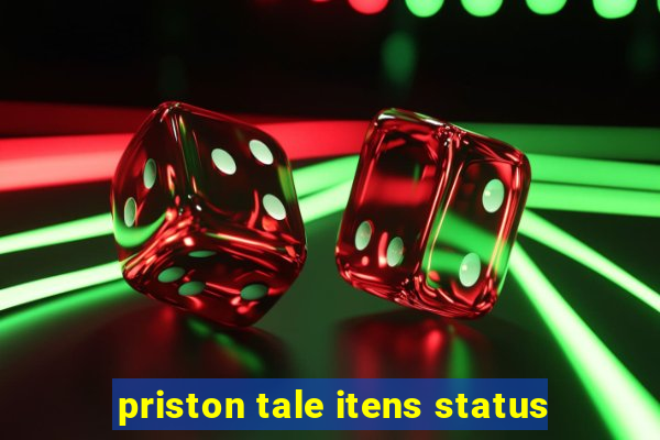 priston tale itens status